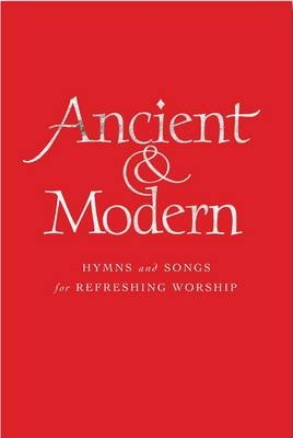 Ancient + Modern: Melody Edition - Hymns and songs for refreshing worship
