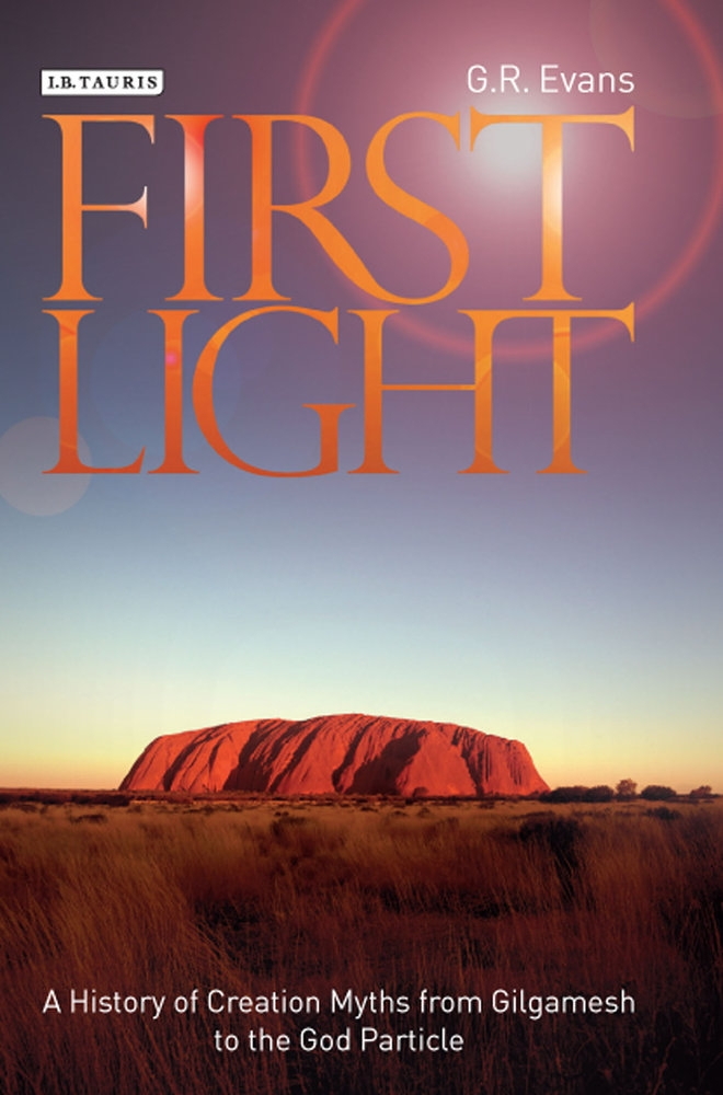 First Light: A History of Creation Myths from Gilgamesh to the God Particle