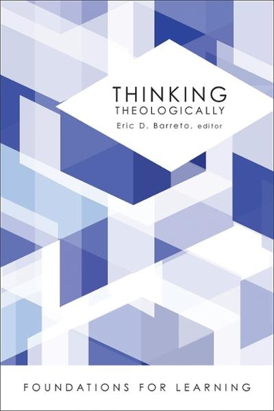 Thinking Theologically: Foundations for Learning