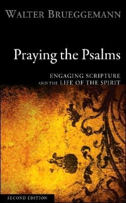 Praying the Psalms: Engaging Scripture and the Life of the Spirit