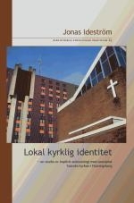 Lokal kyrklig identitet - en studie av implicit ecklesiologi med exemplet Svenska Kyrkan i Fleminsberg (Bibliotheca Theolgiae Practicae 85)