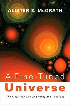 Fine-Tuned Universe, A: The Quest for God in Science and Theology