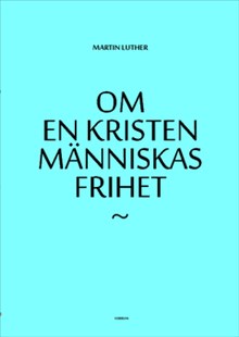 Om en kristen människas frihet