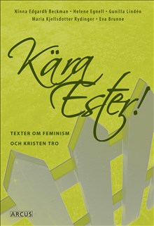 Kära Ester! texter om feminism och kristen tro