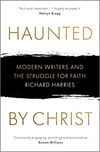 Haunted by Christ Modern Writers and the Struggle for Faith
