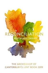 Reconciliation The Archbishop of Canterbury’s Lent Book 2019