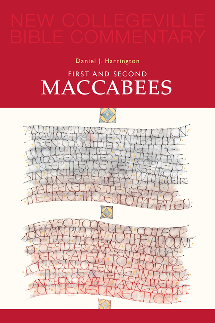 First and Second Maccabees - New Collegeville Bible Commentary: Old Testament 12
