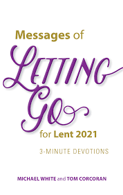 Messages of Letting Go for Lent 2021: 3-Minute Devotions