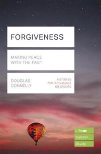 Forgiveness (Lifebuilder Study Guides): Making peace with the past 