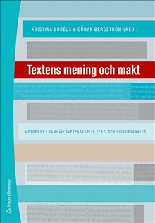 Textens mening och makt : metodbok i samhällsvetenskaplig text- och diskursanalys