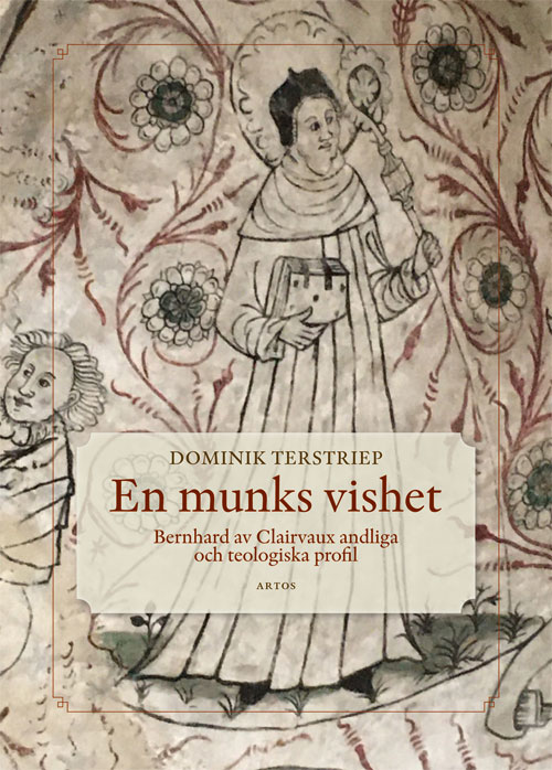 En munks vishet: Bernhard av Clairvaux andliga och teologiska profil