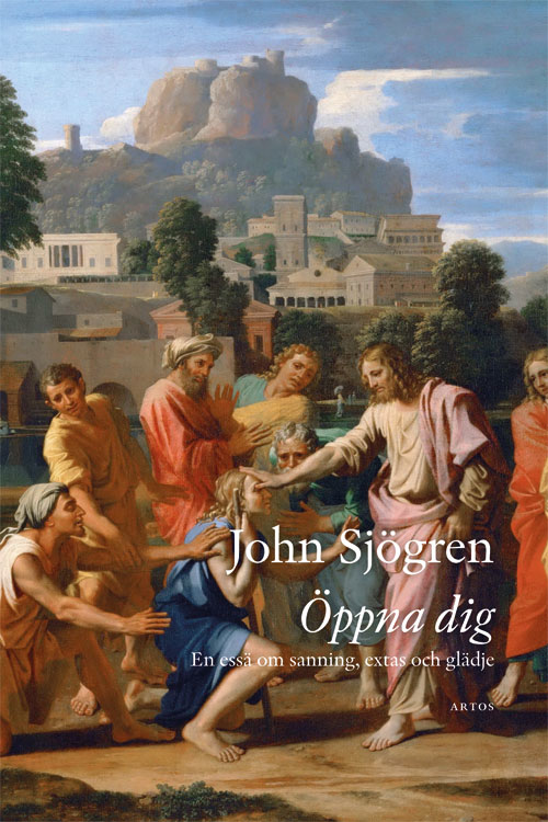 Öppna dig - en essä om sanning, extas och glädje