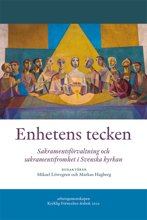 Enhetens tecken: Sakramentsförvaltning och sakramentsfromhet i Svenska kyrkan