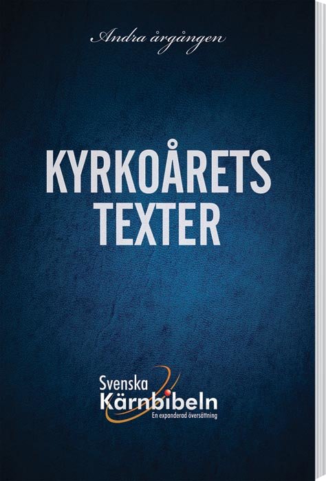 Svenska Kärnbibeln: En expanderad översättning - Andra årgången