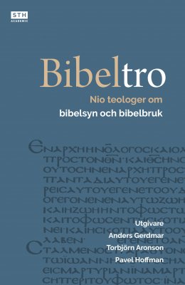 Bibeltro : nio teologer om bibelsyn och bibelbruk