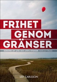 Frihet genom gränser: Konsten att leva och livets nyanser