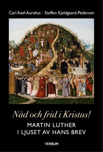  Nåd och frid i Kristus!: Martin Luther i ljuset av hans brev