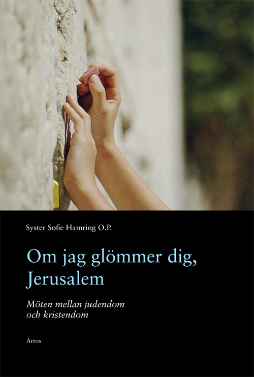 Om jag glömmer dig, Jerusalem: Möten mellan judendom och kristendom