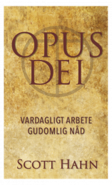 Opus Dei - Vardagligt arbete, gudomlig nåd