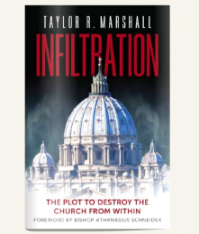 Infiltration - The Plot to Destroy the Church from Within