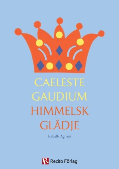 Caeleste Gaudium - Himmelsk glädje