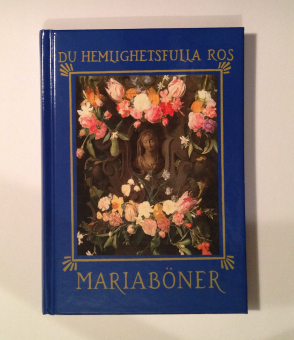 Du hemlighetsfulla ros - Mariaböner, från fornkyrkan till vår tid