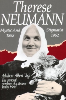Therese Neumann: Mystic and Stigmatist (1898-1962)