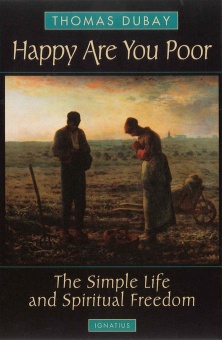 Happy are You Poor - The Simple Life and Spiritual Freedom
