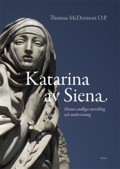 Katarina av Siena - Hennes andliga utveckling och undervisning