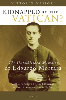 Kidnapped by the Vatican? The Unpublished Memoirs of Edgardo Mortara