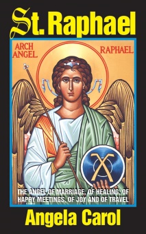 Saint Raphael - Angel of Marriage, of Healing, of Happy Meetings, of Joy and of Travel