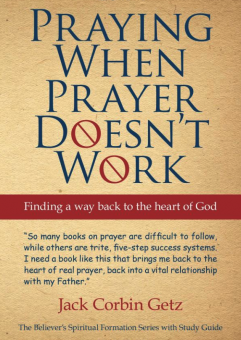 Praying when prayer doesent work. - Getz