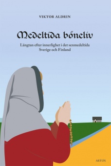 Medeltida böneliv - längtan efter innerlighet i ...