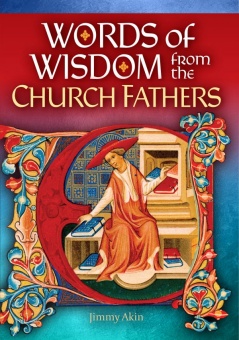 Words of wisdom from the Church fathers (CTS)