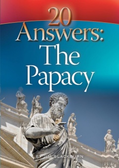 20 Answers - The Papacy