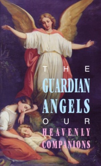 Guardian Angels - Our Heavenly Companions, The